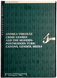 Virginás Andrea: Crime Genres and the Modern-Postmodern Turn: Canons, Gender, Media